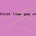 first time gay xxx